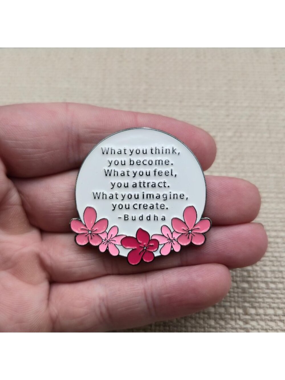 Buddha Quote Enamel Pin | Pink Flowers Manifestation Inspirational Pin A8579